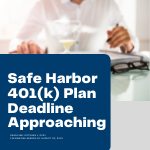 Safe Harbor 401(k) Plan Deadline Approaching