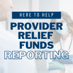 Provider Relief Fund Reporting Portal now open