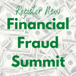 Register now for the 2021 Financial Fraud Summit