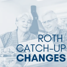 Couple looking over documents with text that says Roth Catch-up Changes