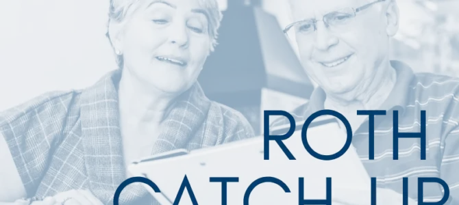 Roth Catch‑Up Contributions Are Now Required for Some Higher Earners. Here’s What That Means. Roth Catch‑Up Contributions Are Now Required for Some Higher Earners. Here’s What That Means.