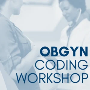 Preparing for the End of Global OB: What OB/GYN Practices Need to Know About 2027 Maternity Coding Changes