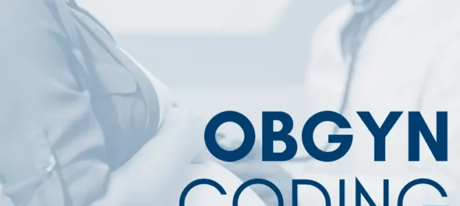 Preparing for the End of Global OB: What OB/GYN Practices Need to Know About 2027 Maternity Coding Changes Preparing for the End of Global OB: What OB/GYN Practices Need to Know About 2027 Maternity Coding Changes